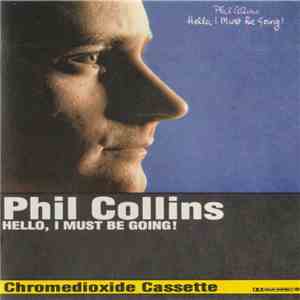 Phil Collins - Hello, I Must Be Going!