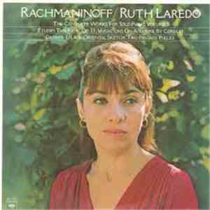 Rachmaninoff / Ruth Laredo - The Complete Works For Solo Piano, Volume 3 (Études Tableaux, Op. 33; Variations On A Theme By Corelli; Daisies; Lilacs; Oriental Sketch; Two Fantasy Pieces)