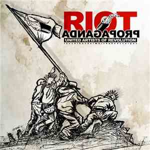 Riot Propaganda - United Artist Of Revolution