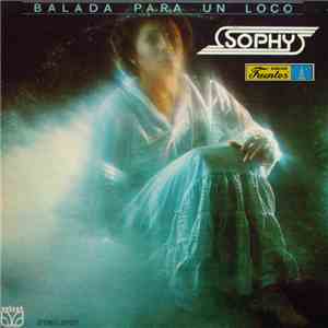 Sophy  - Balada Para Un Loco