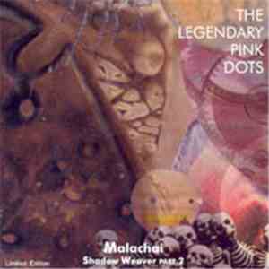 The Legendary Pink Dots - Malachai (Shadow Weaver Part 2)