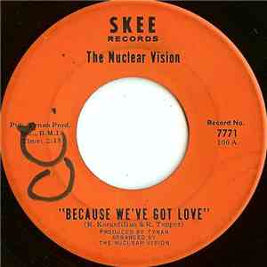 The Nuclear Vision - Because We've Got Love