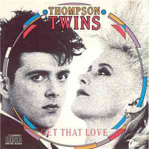 Thompson Twins - Get That Love