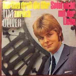 Tim Oliver - Darling dreh die Uhr zurück / Spiel nicht mit der Liebe