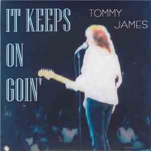 Tommy James - It Keeps On Goin'