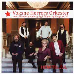 Voksne Herrers Orkester Med Elisabeth Moberg, Egil Eldøen Og Helge Jordal - Hem Til Jul