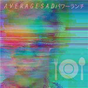 Averagesad パワーランチ - Just Loose It