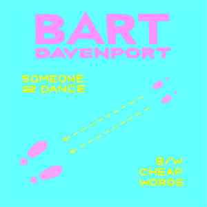 Bart Davenport - Someone2Dance B/W Cheap Words