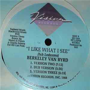Berkeley Van Byrd - I Like What I See