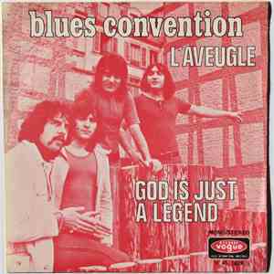 Blues Convention - L'aveugle / God Is Just A Legend