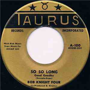 Bob Knight Four - So So Long Good Goodby / You Tease Me
