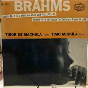Brahms, Tibor De Machula, Timo Mikkilä - Cello Sonatas