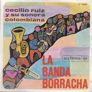 Cecilio Ruiz Y Su Sonora Colombiana - La Banda Borracha / Un Regalo