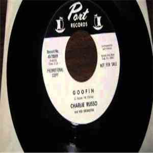 Charlie Russo & His Orchestra - Goofin'
