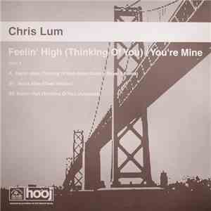 Chris Lum - Feelin' High (Thinking Of You) / You're Mine (Disc Two)