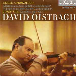 David Oistrach - Serge S. Prokofieff / Josef Suk  - Mazurka Aus Dem Ballett „Aschenbrödel" / Liebeslied Op. 7 Nr. 1