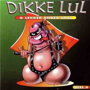 De Dikke Lul Band - Dikke Lul & Lekker Ander Spul - Deel 04