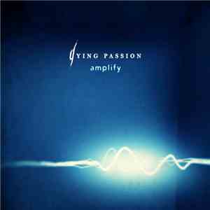 Dying Passion - Amplify