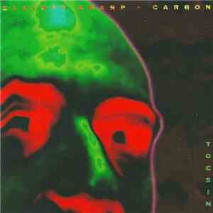 Elliott Sharp / Carbon - Tocsin