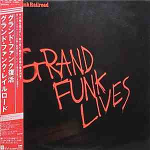 Grand Funk Railroad - Grand Funk Lives