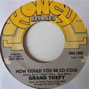 Grand Theft  - How Could You Be So Cold / Disco Dancing