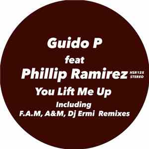 Guido P Feat Phillip Ramirez - You Lift Me Up (Remixes)