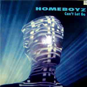 Homeboyz  - Can't Let Go