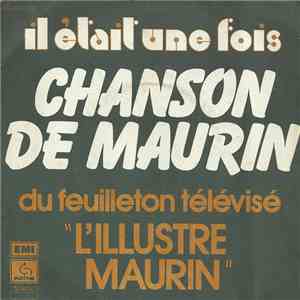 Il Était Une Fois - Chanson De Maurin