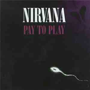 Nirvana - Pay To Play
