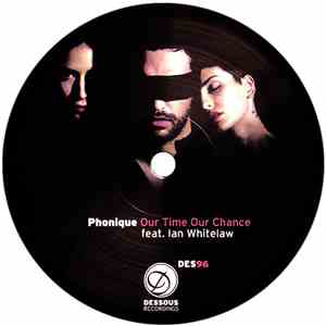 Phonique Feat. Ian Whitelaw - Our Time Our Chance