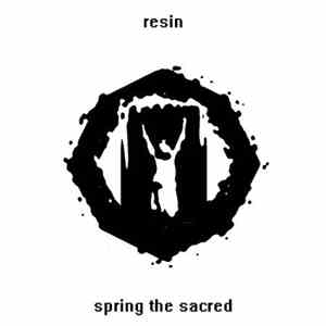 Resin  - Spring The Sacred