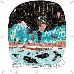 Scout - What, If Like, When We Die...