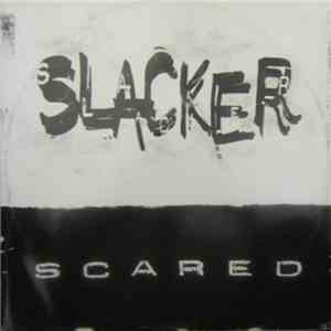 Slacker - Scared