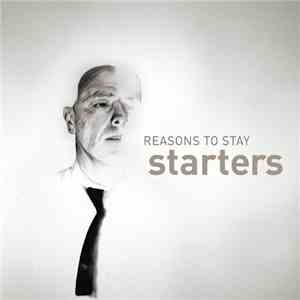 Starters - Reasons To Stay