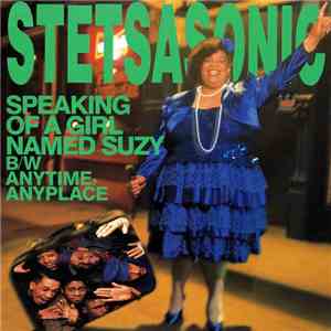 Stetsasonic - Speaking Of A Girl Named Suzy / Anytime, Anyplace