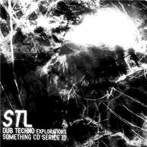 STL - Dub Techno Explorations