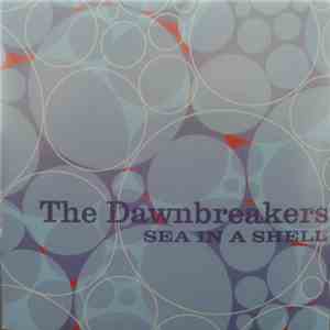 The Dawnbreakers - Sea In A Shell / Remember