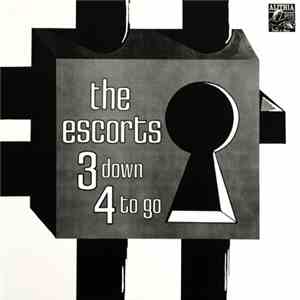 The Escorts - 3 Down 4 To Go