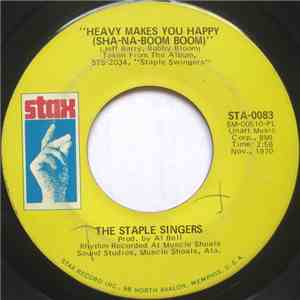 The Staple Singers - Heavy Makes You Happy (Sha-Na-Boom Boom) / Love Is Plentiful
