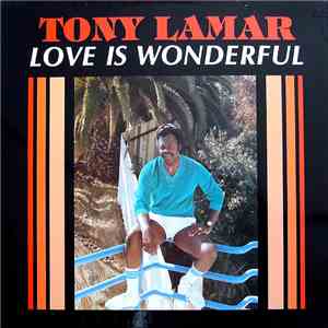 Tony Lamar - Love Is Wonderful