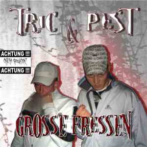 Tric  & Pest  - Grosse Fressen