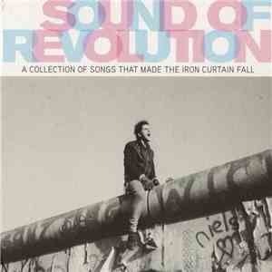 Various - Sound Of Revolution - A Collection Of Songs That Made The Iron Curtain Fall