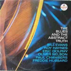 Bill Evans, Roy Haynes, Eric Dolphy, Oliver Nelson, Paul Chambers , Freddie Hubbard - The Blues And The Abstract Truth