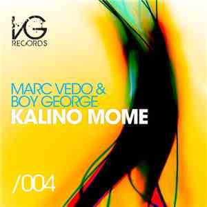 Boy George, Marc Vedo Featuring Desi Slave - Kalino Mome