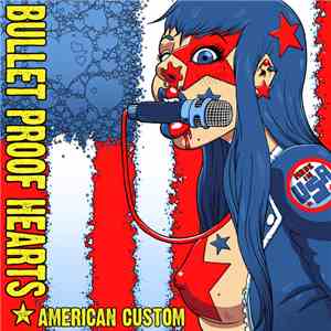 Bullet Proof Hearts - American Custom