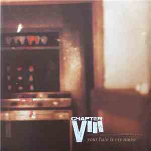 Chapter VIII - Your Halo Is My Noose
