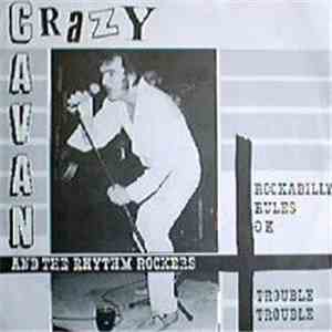 Crazy Cavan And The Rhythm Rockers - Rockabilly Rules Ok / Trouble Trouble