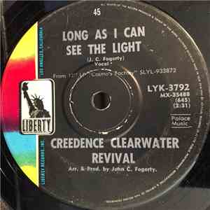 Creedence Clearwater Revival - Long As I Can See The Light / Lookin' Out My Back Door