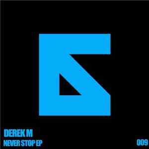 Derek M - Never Stop EP
