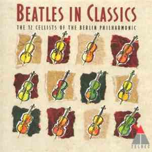 Die 12 Cellisten Der Berliner Philharmoniker - The Beatles In Classics